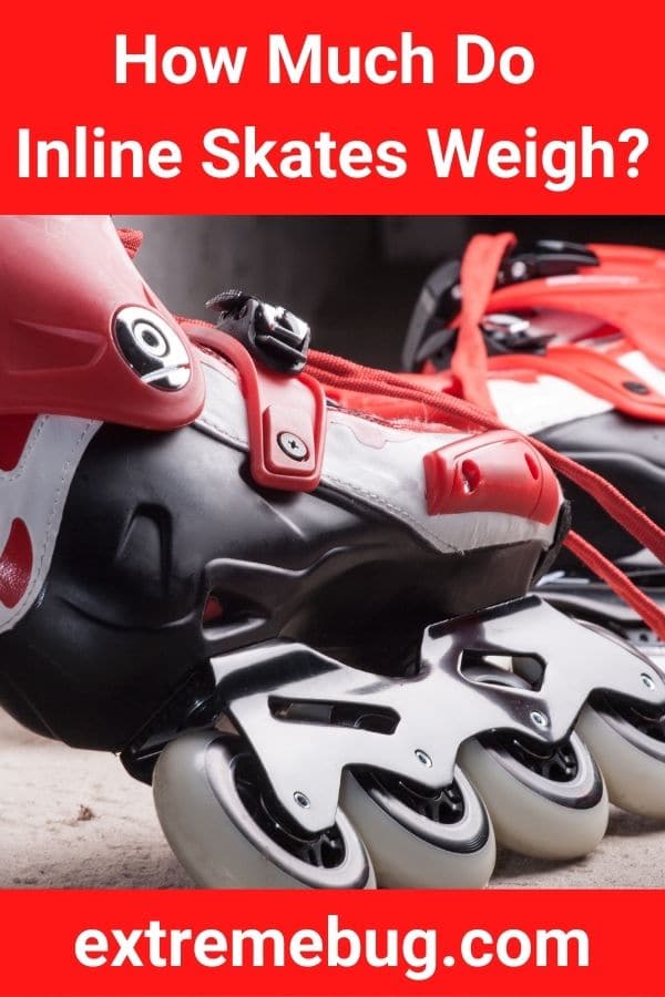 How Much Do Inline Skates Weigh? (Answered!) - Extreme Bug
