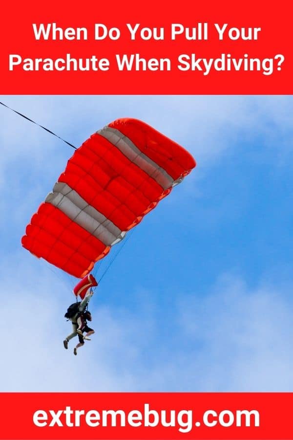 When Do You Pull Your Parachute When Skydiving?