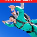 Does Skydiving Hurt Your Ears?