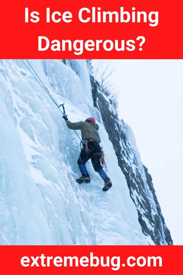Is Ice Climbing Dangerous?