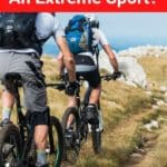 Is Mountain Biking An Extreme Sport?