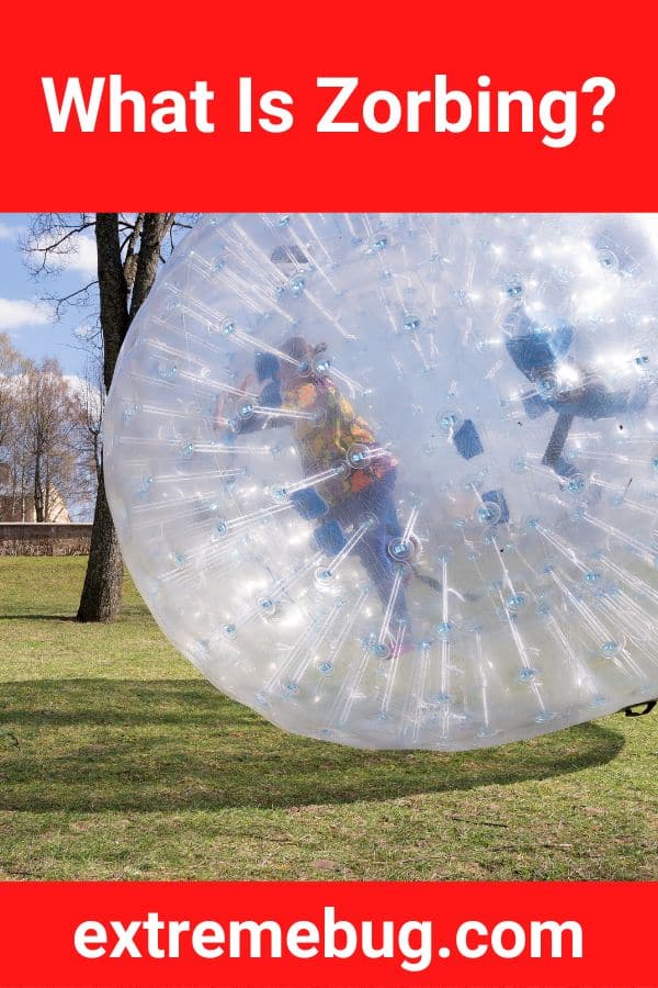 What Is Zorbing?