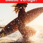 Can Surfing Cause Vertigo?