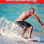 What Is Skimboarding?