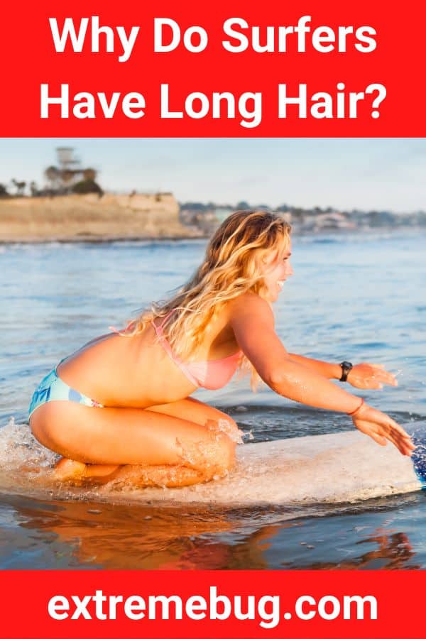 Why Do Surfers Have Long Hair?